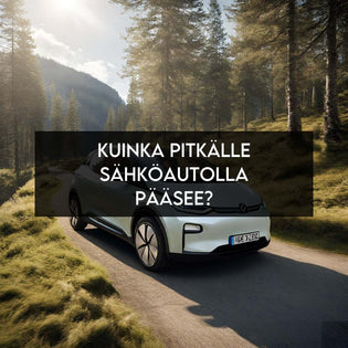  Kuinka pitkälle sähköautolla pääsee?