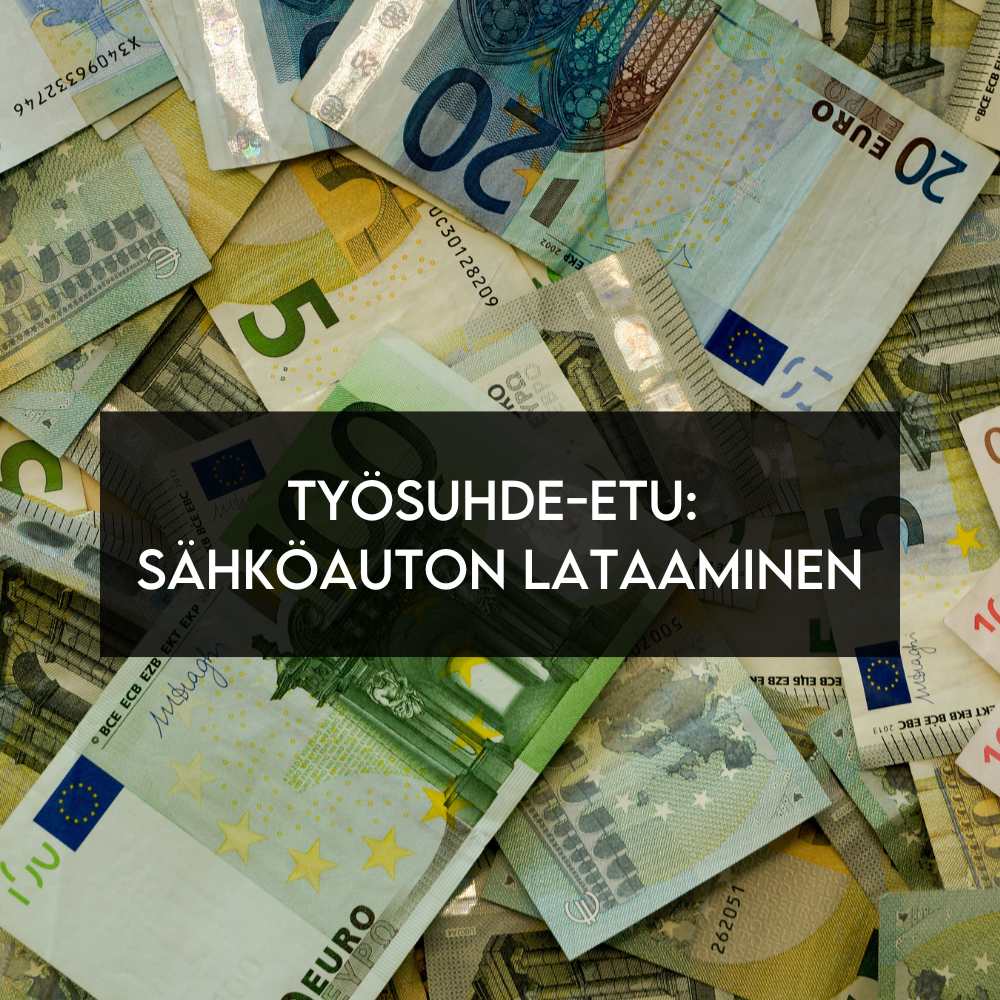 Sähköauton lataaminen työsuhde etuna, rahaa